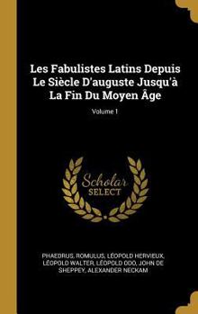 Hardcover Les Fabulistes Latins Depuis Le Siècle D'auguste Jusqu'à La Fin Du Moyen Âge; Volume 1 [French] Book