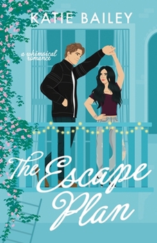 The Escape Plan: a whimsical romance (Only Magic in the Building)