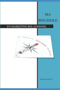 Paperback Ma boussole en marketing relationnel [French] Book