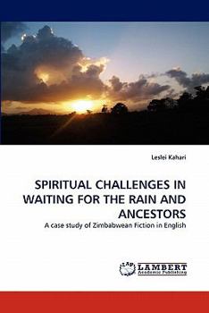 Paperback Spiritual Challenges in Waiting for the Rain and Ancestors Book