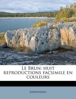 Paperback Le Brun: Huit Reproductions Facsimile En Couleurs [French] Book