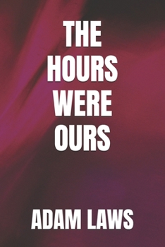 Paperback The Hours Were Ours Book