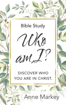 Hardcover Who Am I?: Discover Who You Are in Christ Book