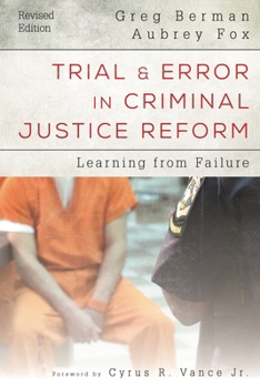 Hardcover Trial and Error in Criminal Justice Reform: Learning from Failure Book
