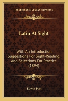 Paperback Latin at Sight: With an Introduction, Suggestions for Sight-Reading, and Selections for Practice (1894) Book