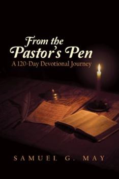 Hardcover From the Pastor's Pen: A 120-Day Devotional Journey Book