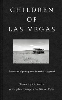 Hardcover Children of Las Vegas: True Stories of Growing Up in the World's Playground Book