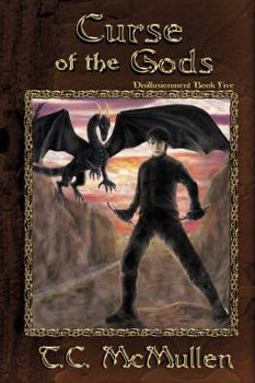 Curse of the Gods - Book #5 of the Disillusionment