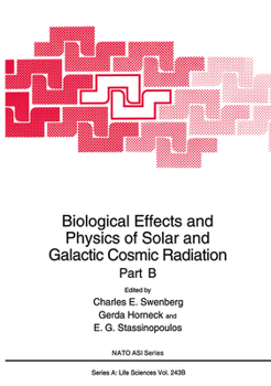 Paperback Biological Effects and Physics of Solar and Galactic Cosmic Radiation Part B Book