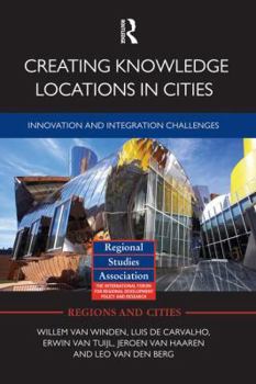 Paperback Creating Knowledge Locations in Cities: Innovation and Integration Challenges Book