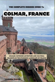 Paperback The Complete insider guide to Colmar, France Book