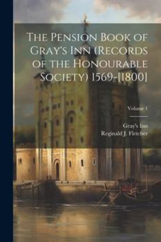 Paperback The Pension Book of Gray's Inn (records of the Honourable Society) 1569-[1800]; Volume 1 Book