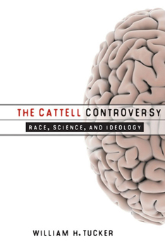 Hardcover The Cattell Controversy: Race, Science, and Ideology Book