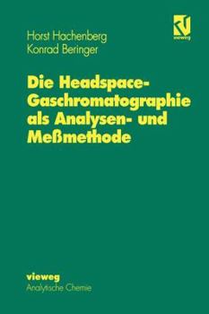 Paperback Die Headspace-Gaschromatographie ALS Analysen- Und Meßmethode [German] Book