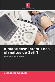 Paperback A hidatidose infantil nos planaltos de Setifi [Portuguese] Book