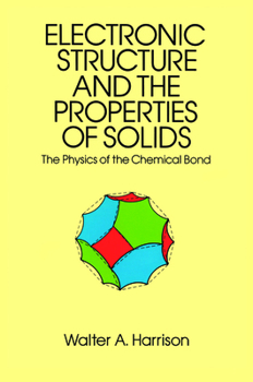Paperback The Electronic Structure and the Properties of Solids: The 1859 Handbook for Westbound Pioneers Book