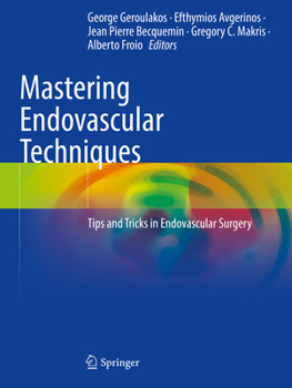 Paperback Mastering Endovascular Techniques: Tips and Tricks in Endovascular Surgery Book