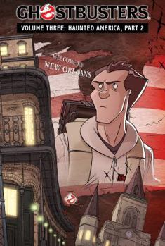 Ghostbusters, Volume 3: Haunted America, Part 2 - Book #10 of the Ghostbusters 2011