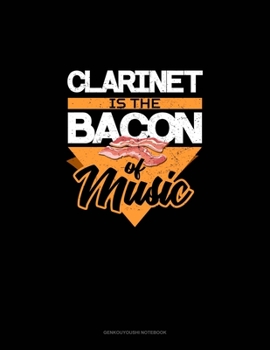 Paperback Clarinet Is the Bacon Of Music: Genkouyoushi Notebook Book