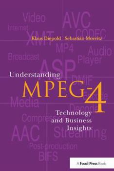 Hardcover Understanding MPEG 4: Technology and Business Insights Book