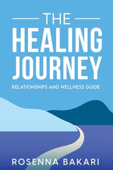 Paperback The Healing Journey: Relationships Health and Wellness Guide Book