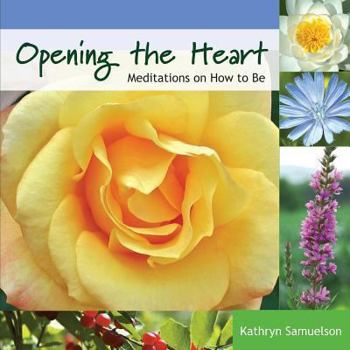 Paperback Opening the Heart: Meditations on How to Be Book