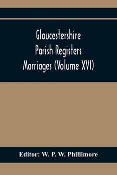 Paperback Gloucestershire Parish Registers. Marriages (Volume Xvi) Book