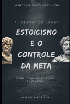 FILOSOFIA DE VENDA: ESTOICISMO E O CONTROLE DA META