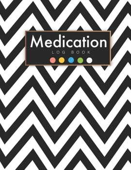 Medication Log Book: Zigzag Black Cover | Undated Daily Medication Checklist Organizer Journal Notebook | Simple Personal Medication Administration Chart Planner & Checklists Tracker Record Log Book