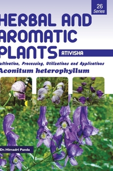 Hardcover HERBAL AND AROMATIC PLANTS - 26. Aconitum heterophyllum (Ativisha) Book