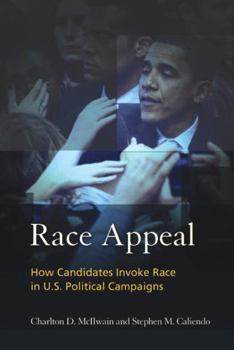 Hardcover Race Appeal: How Candidates Invoke Race in U.S. Political Campaigns Book