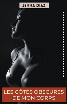 Paperback Les côtés obscures de mon corps [French] Book