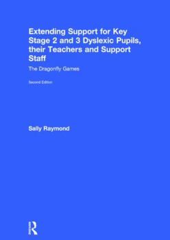 Hardcover Extending Support for Key Stage 2 and 3 Dyslexic Pupils, Their Teachers and Support Staff: The Dragonfly Games Book