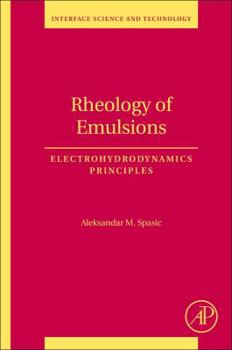 Paperback Rheology of Emulsions: Electrohydrodynamics Principles Volume 22 Book