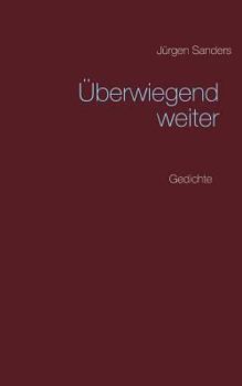 Paperback Überwiegend weiter: Gedichte [German] Book