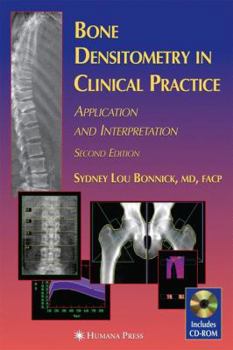 Hardcover Bone Densitometry in Clinical Practice: Application and Interpretation Book