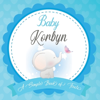 Baby Korbyn A Simple Book of Firsts: First Year Baby Book a Perfect Keepsake Gift for All Your Precious First Year Memories