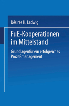 Paperback F&e-Kooperationen Im Mittelstand: Grundlagen Für Ein Erfolgreiches Prozeßmanagement [German] Book