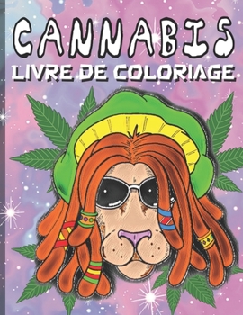 Paperback Cannabis: Livre de coloriage psychédélique pour adulte - illustrations exclusives [French] Book