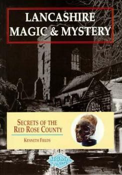 Hardcover Lancashire Magic and Mystery: Secrets of the Red Rose County Book