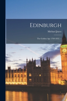 Paperback Edinburgh: the Golden Age 1769-1832. -- Book