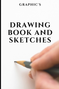 DRAWING BOOK AND SKETCHES: blank pages for creative ideas
