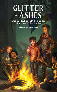 Paperback Glitter + Ashes: Queer Tales of a World That Wouldn't Die Book