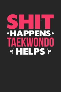 Shit Happens Taekwondo Helps: Personal Planner 24 month 100 page 6 x 9 Dated Calendar Notebook For 2020-2021 Academic Year
