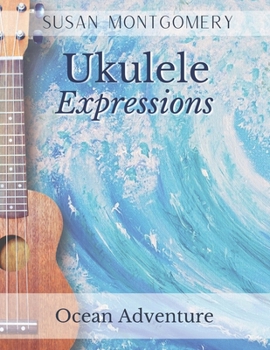 Paperback Ukulele Expressions: Ocean Adventure Book
