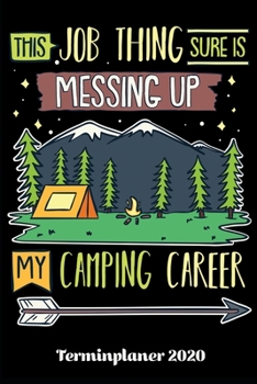 Terminplaner 2020: Wochenkalender Tagesplaner Meine Campingkarriere A5 | Planen & Notieren | Softcover | Geschenkidee Camping Taschenkalender (German Edition)