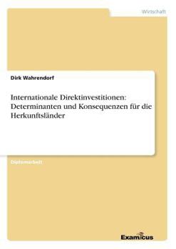 Paperback Internationale Direktinvestitionen: Determinanten und Konsequenzen für die Herkunftsländer [German] Book