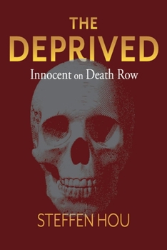 Paperback The Deprived: Innocent on Death Row Volume 1 Book