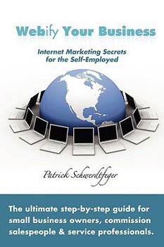 Paperback Webify Your Business, Internet Marketing Secrets for the Self-Employed Book