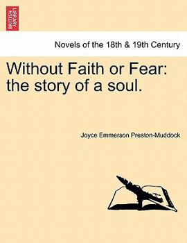 Without Faith or Fear: The Story of a Soul.